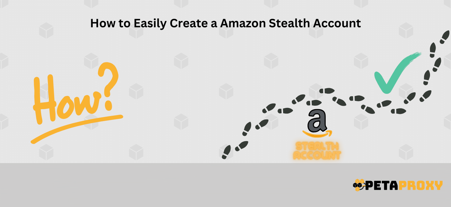 How to Easily Create a Amazon Stealth Account