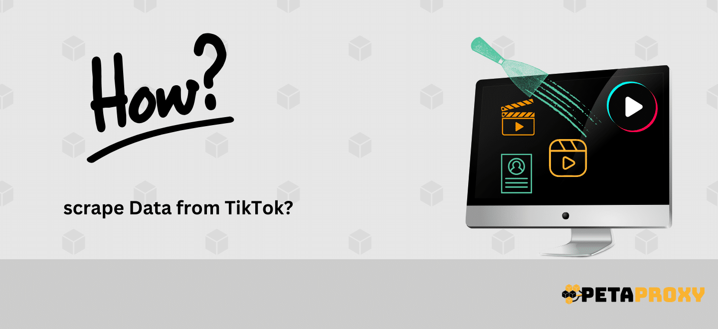 how to scrape Data from TikTok