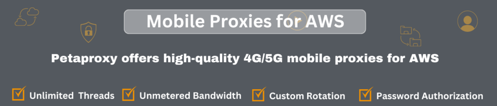 Best Mobile Proxies for AWS offered by petaproxy