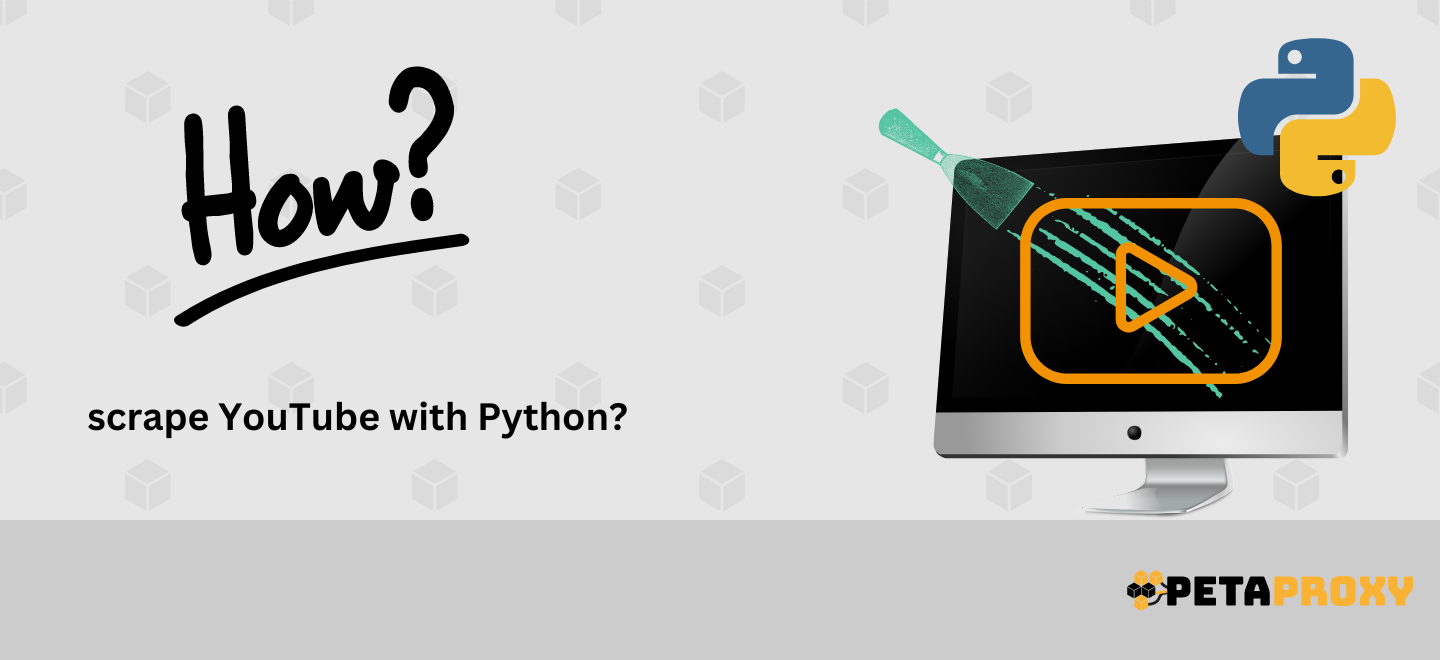 how to scrape YouTube with Python
